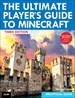 Ultimate Player's Guide to Minecraft, The, 3rd Edition