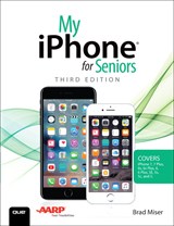 My iPhone for Seniors (Covers iPhone 7/7 Plus and other models running iOS 10), 3rd Edition