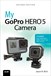 My GoPro HERO5 Camera, 2nd Edition