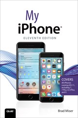 My iPhone: Covers all iPhones running iOS 11, 11th Edition