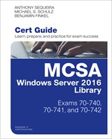 MCSA Windows Server 2016 Cert Guide Library (Exams 70-740, 70-741, and 70-742)