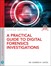 Practical Guide to Digital Forensics Investigations, A, 2nd Edition