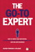 Go-To Expert, The: How to Grow Your Reputation, Differentiate Yourself From the Competition and Win New Business