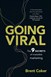 Going Viral: The 9 secrets of irresistible marketing