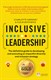Inclusive Leadership: The Definitive Guide To Developing And Executing An Impactful Diversity And Inclusion Strategy