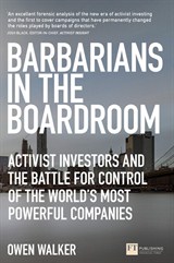 Barbarians in the Boardroom: Activist Investors and the battle for control of the world's most powerful companies