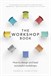 Workshop Book, The: How to design and lead successful workshops
