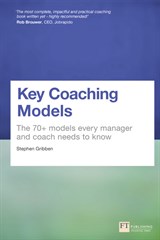 Key Coaching Models: The 70+ Models Every Manager and Coach Needs to Know