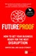 Futureproof: How To Get Your Business Ready For The Next Disruption