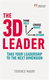3D Leader, The: Take your leadership to the next dimension
