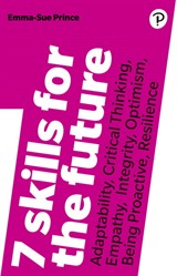 7 Skills for the Future: Adaptability, Critical Thinking, Empathy, Integrity, Optimism, Being Proactive, Resilience, 2nd Edition