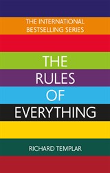 The Rules of Everything: A complete code for success and happiness in everything that matters