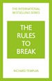 The Rules to Break: A personal code for living your life, your way (Richard Templar's Rules)