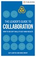 The Leader's Guide to Collaboration: How to use soft skills to get hard results