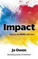 Impact: How to do MORE with less