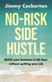No Risk Side Hustle: BUILD your business in 60 days without quitting your job
