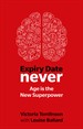 Expiry Date Never: Age is the new superpower