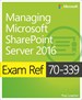 Exam Ref 70-339 Managing Microsoft SharePoint Server 2016