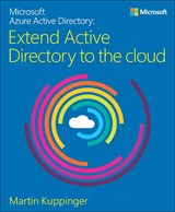 Microsoft Azure Active Directory: Extend Active Directory to the cloud