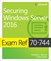 Exam Ref 70-744 Securing Windows Server 2016