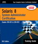 Solaris 8 Training Guide (310-011 and 310-012): System Administrator Certification