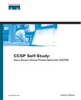 CCSP Self-Study: Cisco Secure Virtual Private Networks (CSVPN), 2nd Edition
