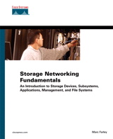 Storage Networking Fundamentals: An Introduction to Storage Devices, Subsystems, Applications, Management, and File Systems