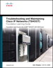 Troubleshooting and Maintaining Cisco IP Networks (TSHOOT) Foundation Learning Guide: Foundation learning for the CCNP TSHOOT 642-832