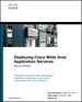 Deploying Cisco Wide Area Application Services, 2nd Edition