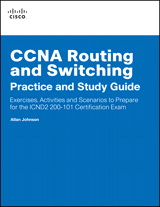 CCNA Routing and Switching Practice and Study Guide: Exercises, Activities and Scenarios to Prepare for the ICND2 200-101 Certification Exam