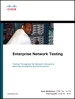 Enterprise Network Testing: Testing Throughout the Network Lifecycle to Maximize Availability and Performance