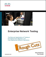 Enterprise Network Testing: Testing Throughout the Network Lifecycle to Maximize Availability and Performance, Rough Cut