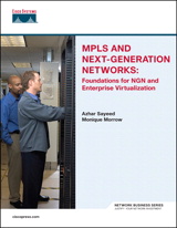 MPLS and Next-Generation Networks: Foundations for NGN and Enterprise Virtualization