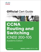 CCNA Routing and Switching ICND2 200-105 Official Cert Guide, Academic Edition