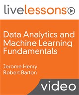 Data Analytics and Machine Learning Fundamentals LiveLessons