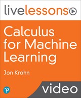 Calculus for Machine Learning LiveLessons