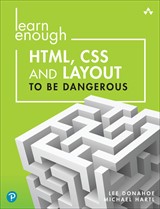 Learn Enough HTML, CSS, and Layout to Be Dangerous