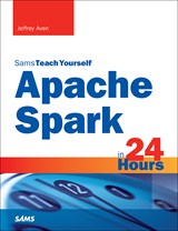 Sams Teach Yourself Apache Spark in 24 Hours